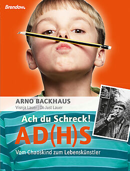 Kartonierter Einband Ach du Schreck! ADS von Arno Backhaus, Visnja Lauer, Just Lauer
