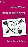 E-Book (epub) Mein Freund Gott und ich von Mickey Wiese