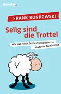 E-Book (epub) Selig sind die Trottel! von Frank Bonkowski