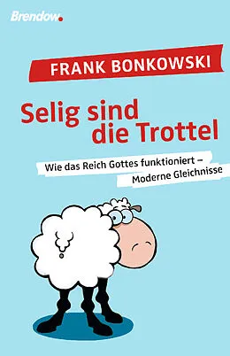 E-Book (epub) Selig sind die Trottel! von Frank Bonkowski