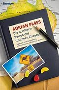 E-Book (epub) Die rastlosen Reisen des frommen Chaoten von Adrian Plass