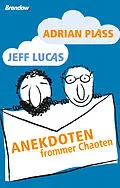 E-Book (epub) Anekdoten frommer Chaoten von Adrian Plass, Jeff Lucas