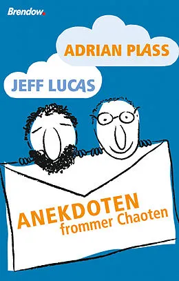 E-Book (epub) Anekdoten frommer Chaoten von Adrian Plass, Jeff Lucas