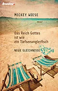 E-Book (epub) Das Reich Gottes ist wie ein Tiefseeanglerfisch von Mickey Wiese