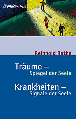 E-Book (epub) Träume - Spiegel der Seele, Krankheiten - Signale der Seele von Reinhold Ruthe