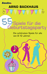 E-Book (epub) 55 Spiele für die Geburtstagsparty von Arno Backhaus