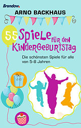 E-Book (epub) 55 Spiele für den Kindergeburtstag von Arno Backhaus