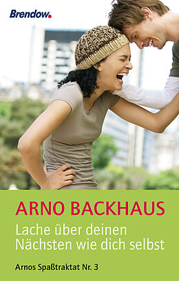 E-Book (epub) Lache über deinen Nächsten wie dich selbst von Arno Backhaus