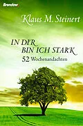 E-Book (epub) In dir bin ich stark von Klaus Steinert