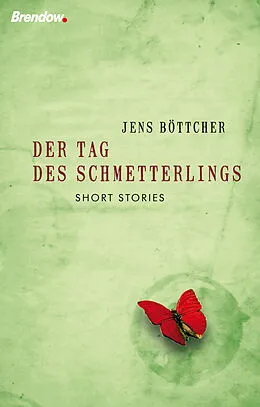 E-Book (epub) Der Tag des Schmetterlings von Jens Böttcher