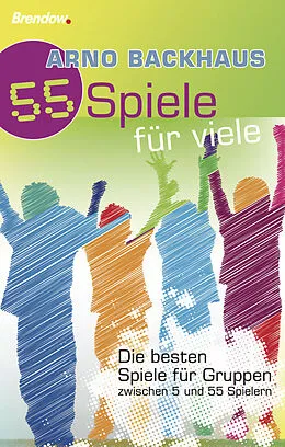 E-Book (epub) 55 Spiele für Viele von Arno Backhaus