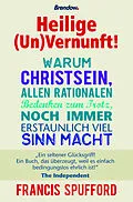 E-Book (epub) Heilige (Un)Vernunft! von Francis Spufford