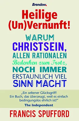 E-Book (epub) Heilige (Un)Vernunft! von Francis Spufford