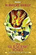 E-Book (epub) Der gläserne Vogel von Albrecht Gralle