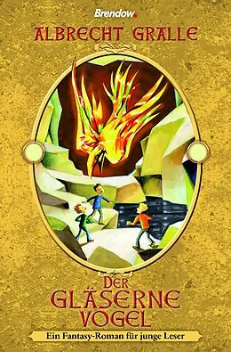 E-Book (epub) Der gläserne Vogel von Albrecht Gralle