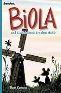 E-Book (epub) Biola und das geheimnis der alten Mühle von Thees Carstens