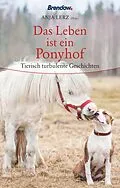 E-Book (epub) Das Leben ist ein Ponyhof von Anja Lerz