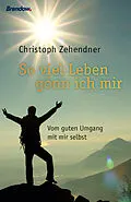 E-Book (epub) Soviel Leben gönn ich mir von Christoph Zehendner