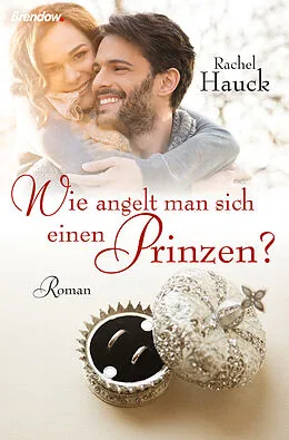 E-Book (epub) Wie angelt man sich einen Prinzen? von Rachel Hauck