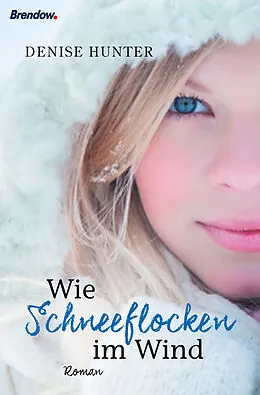 E-Book (epub) Wie Schneeflocken im Wind von Denise Hunter