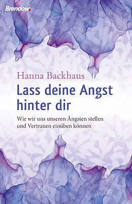 E-Book (epub) Lass deine Angst hinter Dir! von Hanna Backhaus