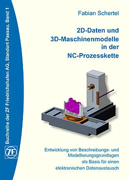 E-Book (epub) 2D-Daten und 3D-Maschinenmodelle in der NC-Prozesskette von Fabian Schertel