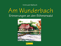 E-Book (epub) Am Wunderbach von Irmtrude Wallisch