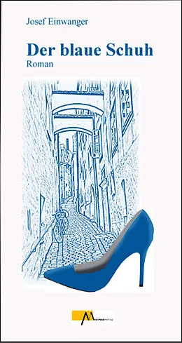 E-Book (epub) Der blaue Schuh von Josef Einwanger
