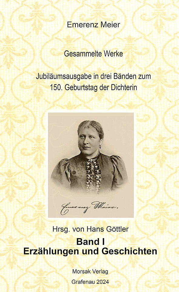 Emerenz Meier Gesammelte Werke Jubiläumsausgabe in drei Bänden zum 150. Geburtstag der Dichterin