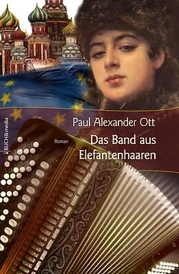 E-Book (epub) Das Band aus Elefantenhaaren von Paul Alexander Ott
