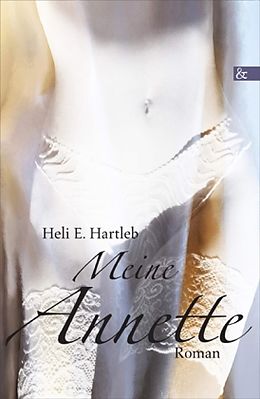 Kartonierter Einband Meine Annette von Heli E. Hartleb