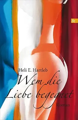 E-Book (pdf) Wem die Liebe begegnet von Heli E. Hartleb