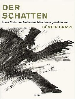 Fester Einband Der Schatten. Hans Christian Andersens Märchen - gesehen von Günter Grass von Hans Ch Andersen