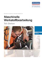 Fester Einband Maschinelle Werkstoffbearbeitung - Teil: Drehen von Manfred Möllers
