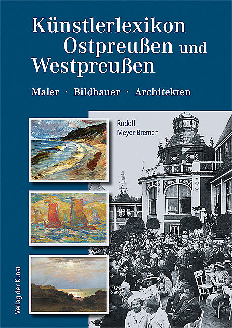 Künstlerlexikon Ostpreußen und Westpreußen 18001945
