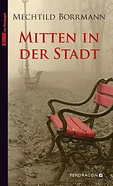 Kartonierter Einband Mitten in der Stadt von Mechtild Borrmann