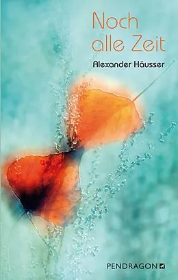 E-Book (epub) Noch alle Zeit von Alexander Häusser