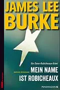 E-Book (epub) Mein Name ist Robicheaux von James Lee Burke