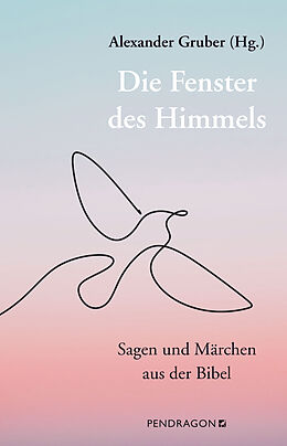 Kartonierter Einband Die Fenster des Himmels von Alexander Gruber