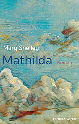 Fester Einband Mathilda von Mary Wollstonecraft Shelley