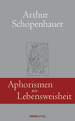 Fester Einband Aphorismen zur Lebensweisheit von Arthur Schopenhauer, Georg Schwikart