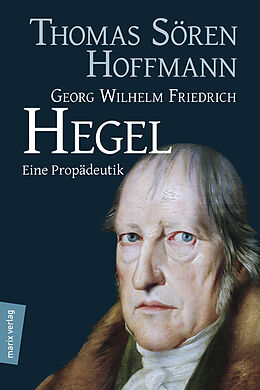 Fester Einband Georg Wilhelm Friedrich Hegel von Thomas Sören Hoffmann