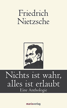Fester Einband Nichts ist wahr, alles ist erlaubt von Friedrich Nietzsche