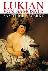 Fester Einband Lukian. Gesammelte Werke von Lukian von Samosata