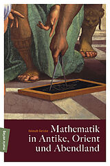 Fester Einband Mathematik in Antike, Orient und Abendland von Helmuth Gericke