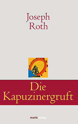 Fester Einband Die Kapuzinergruft von Joseph Roth
