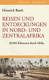 Fester Einband Reisen und Entdeckungen in Nord- und Zentralafrika von Heinrich Barth