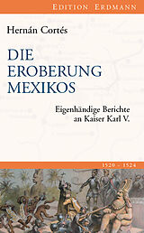 Fester Einband Die Eroberung Mexikos von Hernán Cortés