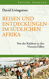 Fester Einband Reisen und Entdeckungen im südlichen Afrika von David Livingstone