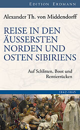 Buch Reise in den äussersten Norden und Osten Sibiriens von Alexander Th. von Middendorff